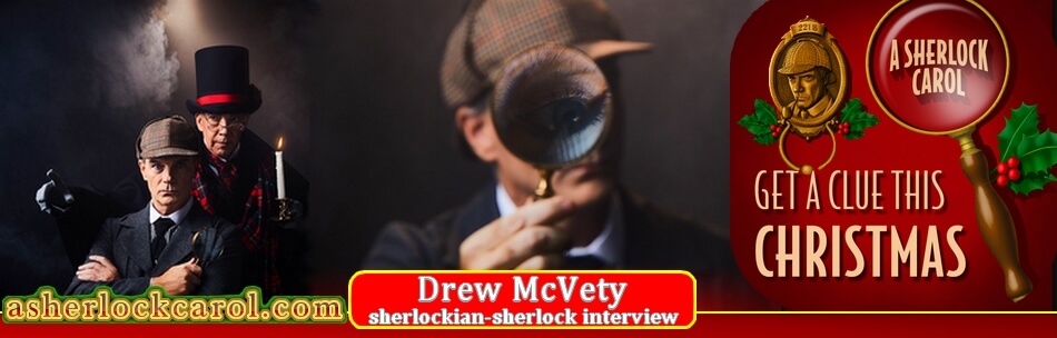 Drew McVety A Sherlock Carol interview A Sherlock Carol